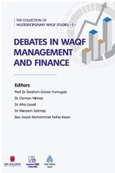 The Collection of Multidisciplinary WAQF Studies I: Debates in WAQF Management and Finance - İBER STK
