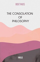The Consolation Of Philosophy - Gece Kitaplığı