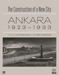 The Construction of a New City Bir Şehir Kurmak: Ankara 1923 - 1933 - Koç Üniversitesi Yayınları