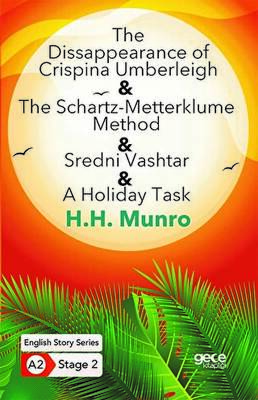 The Disappearance of Crispina Umberleigh - The Schartz-Metterklume Method - Sredni Vashtar - A Holiday Task - İngilizce Hikayeler A2 Stage 2 - 1