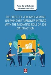 The Effect of Job Involvement On Employee Turnover Intents With The Mediating Role of Job Satisfaction - Ekin Basım Yayın