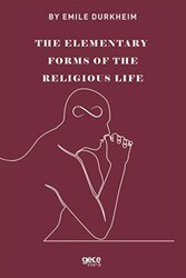 The Elemenraty Forms Of The Religious Life - Gece Kitaplığı