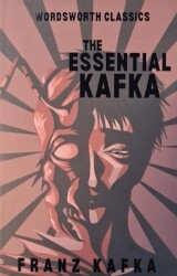 The Essential Kafka - Wordsworth Classics