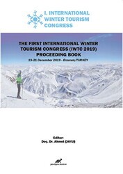 The First International Winter Tourism Congress IWTC 2019 Proceeding Book - Paradigma Akademi Yayınları