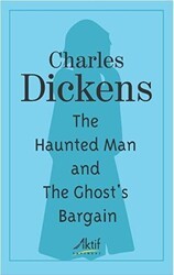 The Haunted Man and The Ghost`s Bargain - Aktif Yayınevi