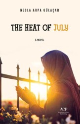 The Heat of July - Anatolian Culture Publishing