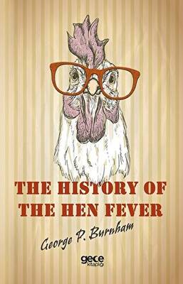 The History of The Hen Fever - 1
