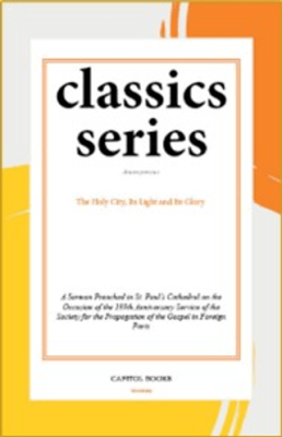 The Holy City, Its Light and Its Glory - 1