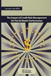The Impact Of Credıt Risk Management On The EU Banks` Performance - İstanbul Gelişim Üniversitesi Yayınları