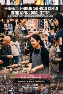 The Impact Of Human And Social Capital In The Agricultural Sector: A Multi-Level Analysis Of Women Entrepreneurs In Japan - 1
