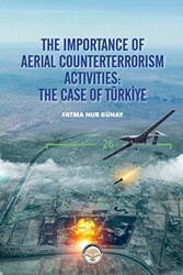 The İmportance Of Aeiıal Counterterrorism Activıties: The Case Of Türkiye - Türk İdari Araştırmaları Vakfı