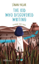 The Kid Who Discovered Writing - FOM Kitap