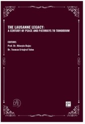 The Lausanne Legacy: A Century Of Peace And Pathways To Tomorrow - Gazi Kitabevi