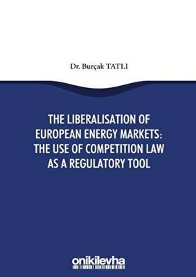 The Liberalisation Of European Energy Markets: The Use Of Competition Law As A Regulatory Tool - 1