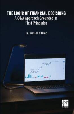 The Logic of Financial Decisions a Q and A Approach Grounded in First Principles - 1
