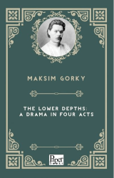 The Lower Depths: A Drama In Four Acts - Paper Books