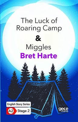 The Luck of Roaring Camp - Miggles - İngilizce Hikayeler A2 Stage 2 - 1