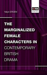 The Marginalized Female Characters in Contemporary British Drama - Eğitim Yayınevi - Bilimsel Eserler