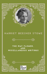 The May Flower, and Miscellaneous Writings - Paper Books