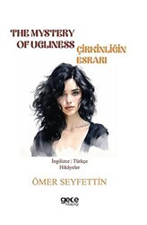 The Mystery Of Ugliness - Çirkinliğin Esrarı - Gece Kitaplığı
