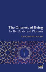The Oneness Of Being in Ibn `Arabī and Plotinus - Eski Yeni Yayınları