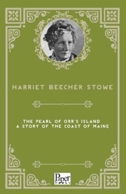 The Pearl of Orr`s Island: A Story of the Coast of Maine - 1