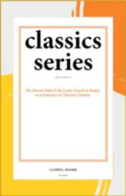 The Present State of the Greek Church in Russia, or a Summary of Christian Divinity - 1