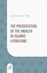 The Presentation of the Murji`a in Islamic Literature - Fecr Yayınları