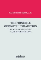 The Principle Of Digital Exhaustion An Analysis Based on EU, US & Turkish Laws - On İki Levha Yayınları
