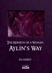 The Rebirth Of A Woman Aylin`s Way - Nobel Kültür