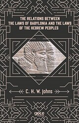 The Relations Between The Laws Of Babylonia And The Laws Of The Hebrew Peoples - Gece Kitaplığı