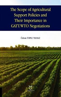 The Scope of Agricultural Support Policies and Their Importance in GATT- WTO Negotiations - 1