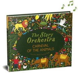 The Story Orchestra: Carnival of the Animals - FRANCES LINCOLN