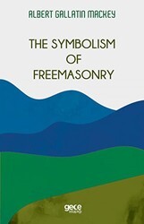 The Symbolism Of Freemasonry - Gece Kitaplığı
