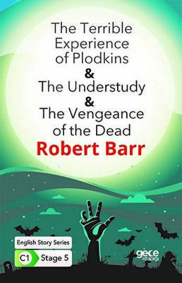 The Terrible Experience of Plodkins - The Understudy - The Vengeance of the Dead - İngilizce Hikayeler C1 Stage 5 - 1