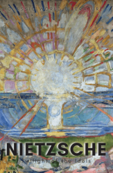 The Twilight Of The Idols With The Antichrist and Ecce Homo - Wordsworth Classics