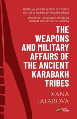 The Weaponhs And Military Affairs Of The Ancent Karabakh Tribes - 1