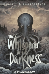 The Whisperer In Darkness: Collected Stories Volume I - Wordsworth Classics