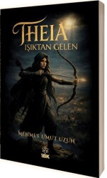 Theıa - Işıktan Gelen - İBK - İz Bırakan Kalemler