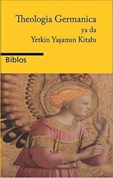 Theologia Germanica Ya Da Yetkin Yaşamın Kitabı - Biblos Kitabevi