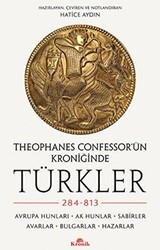 Theophanes Confessor’ün Kroniğinde Türkler: 284-813 - Kronik Kitap