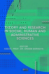 Theory And Research In Social, Human And Administrative Sciences - Gece Kitaplığı