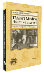 Tâhirü’l-Mevlevî Hayatı ve Eserleri- Belgeler, Fotoğraflar ve Mektuplar - Büyüyen Ay Yayınları