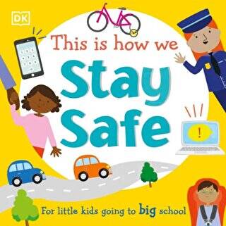 This Is How We Stay Safe: For Little Kids Going To Big School