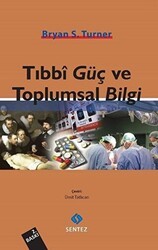Tıbbi Güç ve Toplumsal Bilgi - Sentez Yayınları