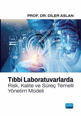 Tıbbi Laboratuvarlarda Risk, Kalite ve Süreç Temelli Yönetim Modeli - 1