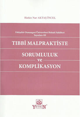 Tıbbi Malpraktiste Sorumluluk ve Komplikasyon - 1