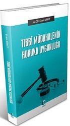 Tıbbi Müdahalenin Hukuka UYgunluğu - Adalet Yayınevi