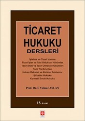 Ticaret Hukuku Dersleri - Ekin Basım Yayın