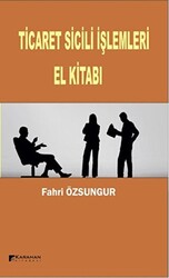 Ticaret Sicili İşlemleri El Kitabı - Karahan Kitabevi